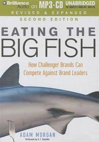Eating the Big Fish: How Challenger Brands Can Compete Against Brand Leaders