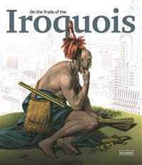 On the Trails of the Iroquois