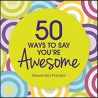 50 Ways to Say You're Awesome