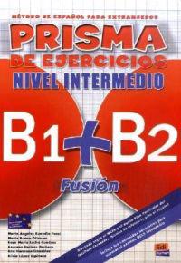 PRISMA B1+B2 Fusión, Nivel Intermedio. Libro de ejercicios