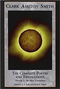 The Complete Poetry and Translations of Clark Ashton Smith--3 Volume Set