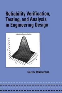 Reliability Verification, Testing, and Analysis in Engineering Design