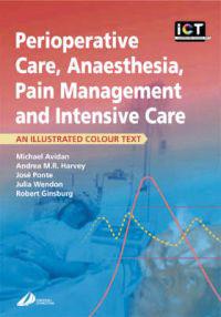 Perioperative Care, Anaesthesia, Pain Management and Intensive Care: An Illustrated Colour Text