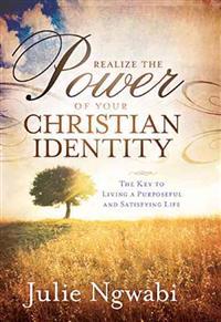 Realize the Power of Your Christian Identity