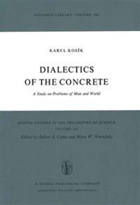 Dialectics of the Concrete: A Study on Problems of Man and World