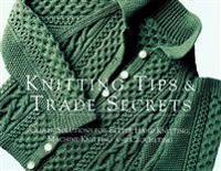 Knitting Tips & Trade Secrets: Clever Solutions for Better Hand Knitting, Machine Knitting and Crocheting