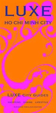 Ho Chi Minh City Luxe City Guide