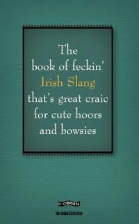 The Book of Feckin' Irish Slang