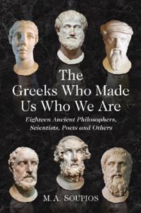 The Greeks Who Made Us Who We are