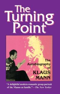 The Turning Point the Autobiography of Klaus Mann