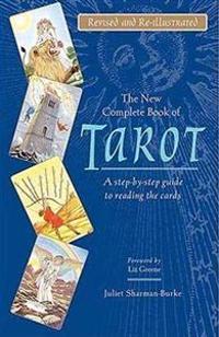 The New Complete Book of Tarot: A Step-By-Step Guide to Reading the Cards
