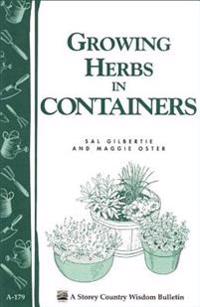Growing Herbs in Containers: Storey's Country Wisdom Bulletin A-179