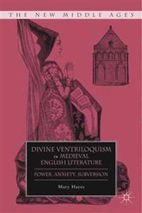Divine Ventriloquism in Medieval English Literature