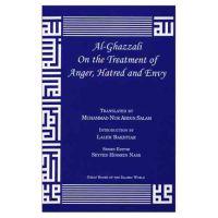 Al-Ghazzali on the Treatment of Anger, Hatred and Envy