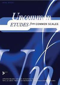 UNCOMMON ETUDES FROM COMMON SCALES