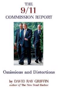 The 9/11 Commission Report: Omissions and Distortions