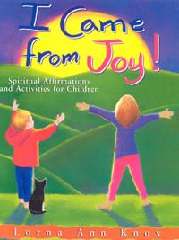 I Came from Joy: Spiritual Affirmations and Activities for Children