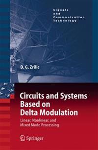 Circuits and Systems Based on Delta Modulation: Linear, Nonlinear, and Mixed Mode Processing