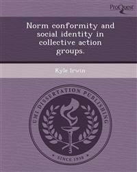 Norm conformity and social identity in collective action groups.