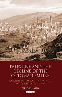 Palestine and the Decline of the Ottoman Empire
