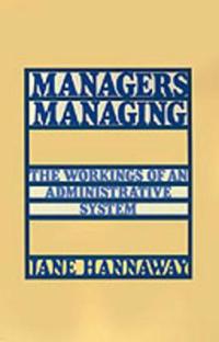 Managers Managing: The Workings of an Administrative System