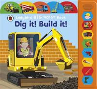 Dig It! Build It! Ladybird Big Noisy Book