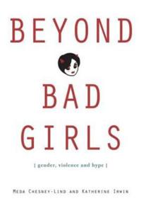 Beyond Bad Girls