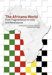 The Africana World. From Fragmentation to Unity and Renaissance