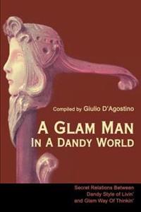 A Glam Man in a Dandy World