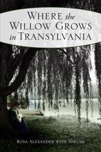 Where the Willow Grows in Transylvania