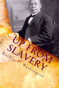 Up from Slavery: : Autobiography of Booker T. Washington
