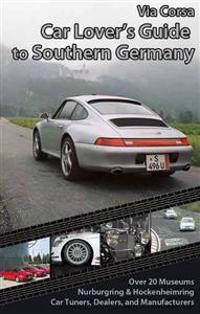 Via Corsa Car Lover's Guide to Southern Germany