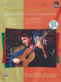 Easy Classical Guitar Recital: Easy Repertoire and Performance Tips for the Beginning Player, Book & CD