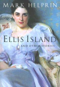 Ellis Island: And Other Stories