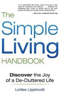 The Simple Living Handbook: Discover the Joy of a de-Cluttered Life