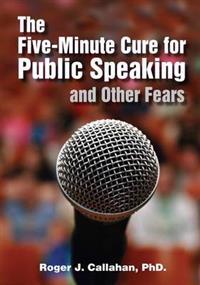 Five-minute Cure for Public Speaking and Other Fears