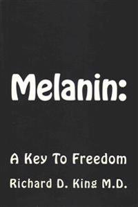 Melanin: A Key to Freedom