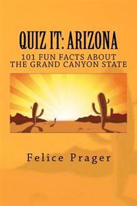 Quiz It: Arizona: 101 Fun Facts about the Grand Canyon State