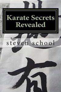 Karate Secrets Revealed: Knowledge of the Masters
