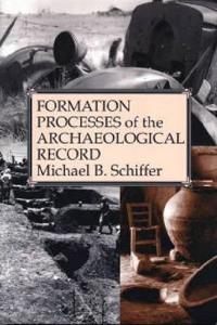 The Formation Processes of the Archaeological Record