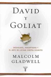 David y Goliat: Desvalidos, Inadaptados y el Arte de Luchar Contra Gigantes