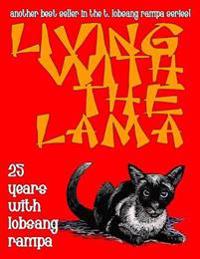 Living with the Lama: 25 Years with Lobsang Rampa