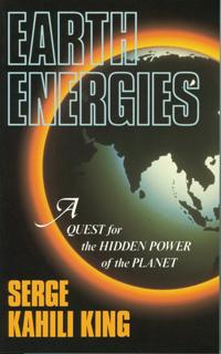 Earth Energies: A Quest for the Hidden Powers of the Planet