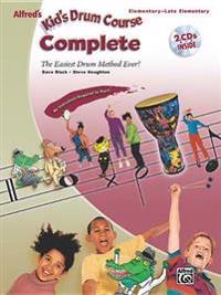 Alfred's Kid's Drum Course Complete: Elementary-Late Elementary [With 2 CDs]