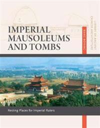 Imperial Mausoleums and Tombs: Resting Places for Imperial Rulers