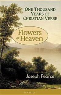 Flowers of Heaven: One Thousand Years of Christian Verse