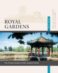 Royal Gardens: Private Gardens of the Imperial Family