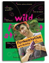 Wild Fermentation: The Flavor, Nutrition, and Craft of Life-Culture Foods [With DVD]