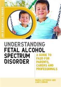 Understanding fetal alcohol spectrum disorder