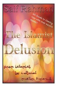 The Islamist Delusion: From Islamist to Cultural Muslim Humanist